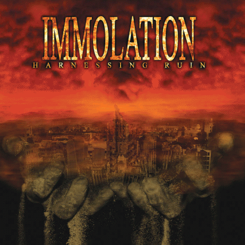 Immolation : Harnessing Ruin